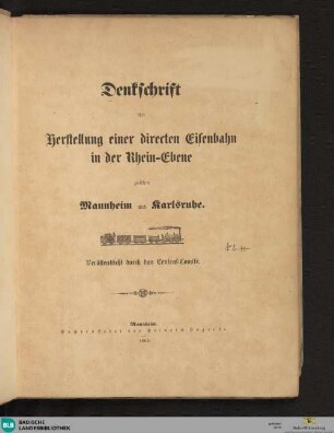 Denkschrift über Herstellung einer directen Eisenbahn in der Rhein-Ebene zwischen Mannheim und Karlsruhe