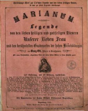 Marianum : Legende von den lieben heiligen und gottseligen Dienern Unserer Lieben Frau und den berühmtesten Gnadenorten der hohen Himmelskönigin ; mit 1 Titelstahlstiche, allegorischem Titel und vielen schönen Bildern in feinem Holzstich, [2]