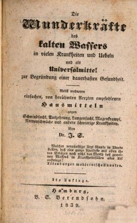 Die Wunderkräfte des kalten Wassers in vielen Krankheiten und Übeln und als Universalmittel zur Begründung einer dauerhaften Gesundheit