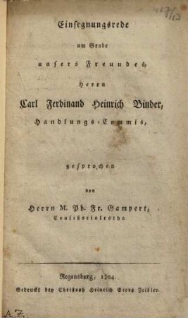 Einsegnungsrede am Grabe unsers Freundes, Herrn Carl Ferdinand Heinrich Binder, Handlungs-Commis,