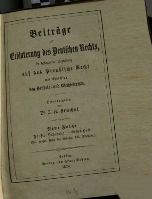 Beiträge zur Erläuterung des deutschen Rechts. 20 = N.F. Jg. 5. 1876