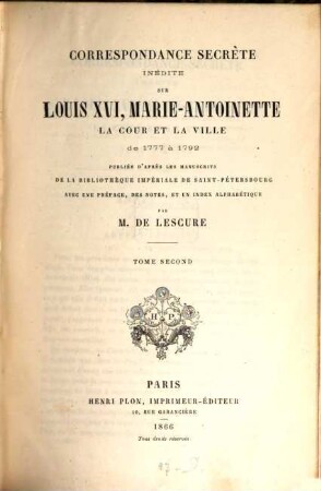 Correspondance secrète inédite sur Louis XVI, Marie-Antoinette, la cour et la ville de 1777 à 1792, 2