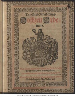 Der Stad Magdeburg/ Hochzeit Ordenung : Nach unsers HErrn und Heylandes/ JEsu CHristi/ Geburt/ 1612. Den 20. Decemb. publicirt