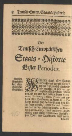 Der Teutsch-Europäischen Staats-Historie Erster Periodus.