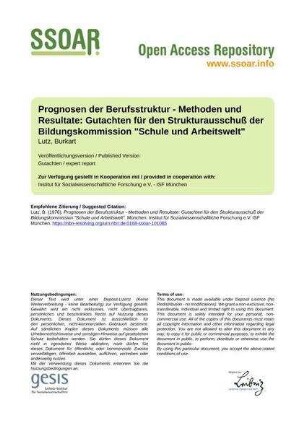 Prognosen der Berufsstruktur - Methoden und Resultate: Gutachten für den Strukturausschuß der Bildungskommission "Schule und Arbeitswelt"