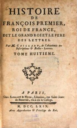 Histoire De François Premier, Roi De France, Dit Le Grand Roi Et Le Pere Des Lettres, 8