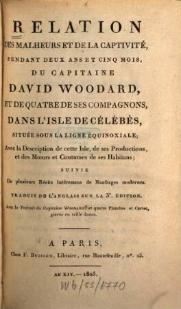 Relation des malheurs et de la captivité ... du Capitaine David Woodard ...