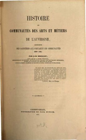 Histoire des communautés des arts et métiers del Auvergne , accompagnée des bannières que portaient ces communautés avant 1789