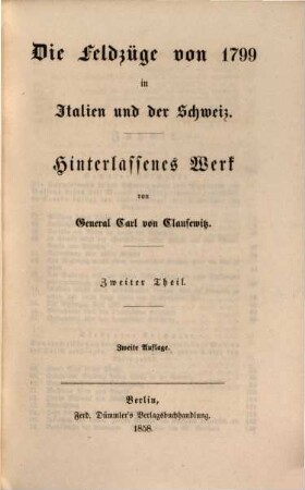 Hinterlassene Werke des Generals Carl von Clausewitz über Krieg und Kriegführung, 6. Die Feldzüge von 1799 in Italien und der Schweiz ; 2