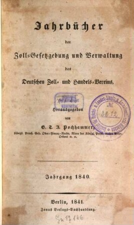 Jahrbücher der Zoll-Gesetzgebung und Verwaltung des Deutschen Zoll- und Handelsvereins. 1840 (1841)