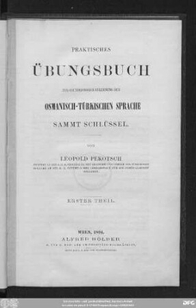 Theil 1: Praktisches Übungsbuch zur gründlicheren Erlernung der osmanisch-türkischen Sprache sammt Schlüssel