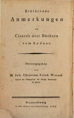 Erklärende Anmerkungen zu Cicero's drei Büchern vom Redner
