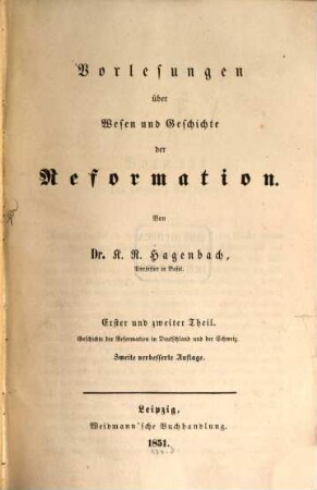 Vorlesungen über Wesen und Geschichte der Reformation, 1/2. Geschichte der Reformation in Deutschland und der Schweiz