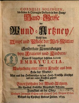 Hand-Griffe der Wund-Artzney : nebst dem Ampt und Pflicht der Weh-Mütter ...