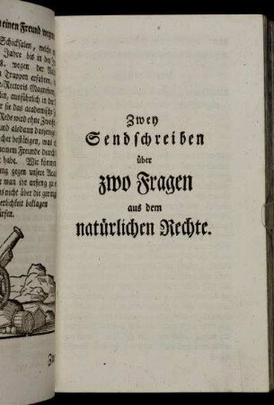 Zwey Sendschreiben über zwo Fragen aus dem natürlichen Rechte.