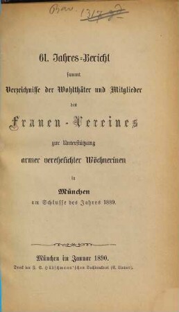 Jahresbericht des Frauenvereins zur Unterstützung Armer, Verehelichter Wöchnerinnen in München (e.V.) : für das Jahr .... 1889 = 61. Jahresbericht