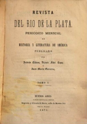 Revista del Rio de La Plata : periódico mensual de historia y literatura de América, 1. 1871