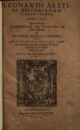 Leonardi Aretini Historiarum Florentinarum Libri XII