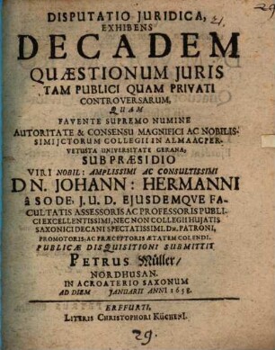 Disp. iur. exhibens decadem quaestionum iuris tam publici quam privati controversarum