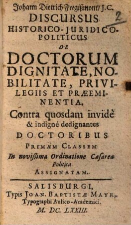 Discursus historico-juridico-politicus de doctorum dignitate, nobilitate, privilegiis et praeeminentia