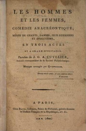 Les hommes et les femmes : comédie anacréontique, mêlée de chants, danses, jeux guerriers et évolutions, en trois actes et a grand spectacle