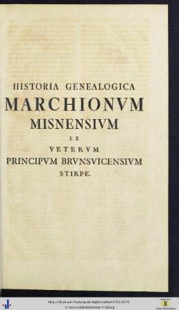 Historia Genealogica Marchionum Misnensium Ex Veterum Principum Brunsvicensium Stirpe; Probationes.