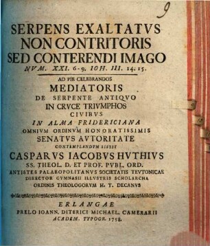 Serpens exaltatus non contritoris, sed conterendi imago, Num. XXI, 6 - 9 ...
