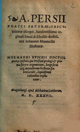 A. Persii Flacci Satyrae, Obscvrissimae alioqui