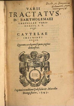 Varii Tractatvs D. Bartholemaei Caepollae Veronensis, I.V. Doct. Cavtelae Inscripti Vvlgo : Quorum catalogum sequens pagina demonstrat