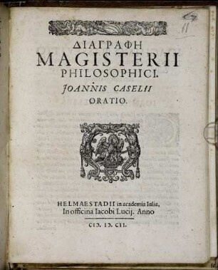 Diagraphē Magisterii Philosophici, Joannis Caselii Oratio