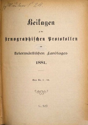 Beilagen zu den stenographischen Protokollen über die Sitzungen des Steiermärkischen Landtages, [16.] 1881, Nr. 1 - 91 = Landtagsp. 5, Sess. 3