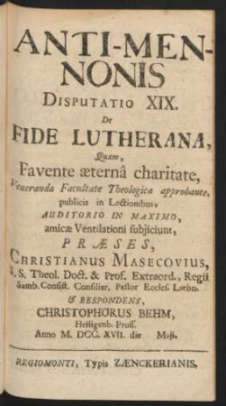 Anti-Mennonis Disputatio XIX. De Fide Lutherana, ...