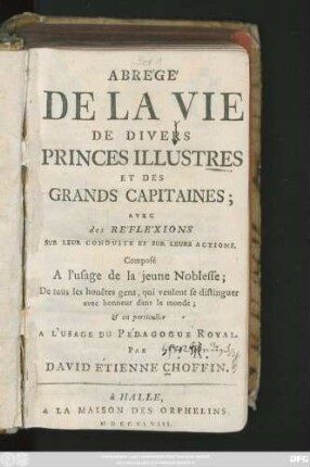 [T. 1]: Abrégé De La Vie De Divers Princes Illustres Et Des Grands Capitaines : Avec des Réfléxions Sur Leur Conduite Et Sur Leurs Actions