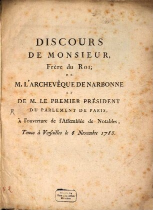 Discours de M. frere du roy, de M. l'archev. de Narbonn etr. à l'ouverture de l'assemblée de Notables