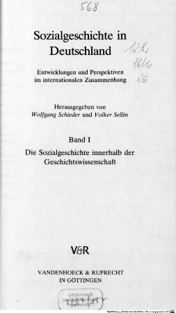 Sozialgeschichte in Deutschland : Entwicklungen und Perspektiven im internationalen Zusammenhang. 1, Die Sozialgeschichte innerhalb der Geschichtswissenschaft