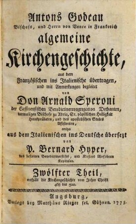 Antons Godeau Bischofs, und Herrn von Vence in Frankreich algemeine Kirchengeschichte, 12. Enthält die Kirchengeschichte vom Jahre Christi 468 bis 500.