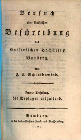 Versuch einer statistischen Beschreibung des Kaiserlichen Hochstifts Bamberg. 2 : die Beylagen enthaltend