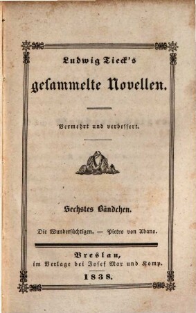 Ludwig Tieck's Gesammelte Novellen, 6. Die Wundersüchtigen. Pietro Abano
