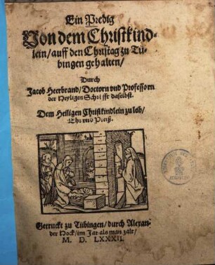 Ein Predig von dem Christkindlein : auff den Christag zu Tübingen gehalten
