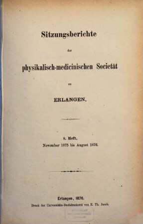 Sitzungsberichte der Physikalisch-Medizinischen Sozietät zu Erlangen, 8. 1875/76