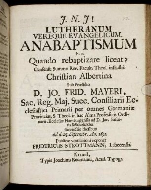 Lutheranum Vereque Evangelicum. Anabaptismum h. e. Quando rebaptizare liceat?