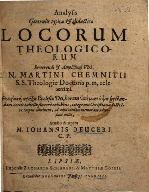 Analysis Generalis typica et didactica Locorum Theologicorum ... N. Martini Chemnitii ...