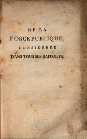 De la force publique considérée dans tous ses rapports