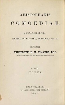 Aristophanis Comoediae : Annotatione critica, commentario exegetico, et scholiis graecis instruxit Freder. H. M. Blaydes, 9