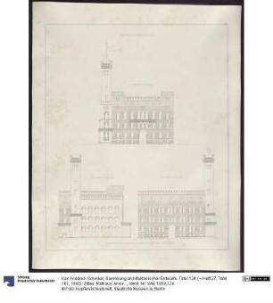 Sammlung architektonischer Entwürfe. Tafel 124 ( = Heft 27, Tafel 167, 1840): Zittau. Rathaus. Ansichten