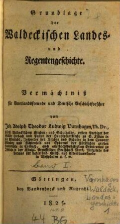 Grundlage der Waldeckischen Landes- und Regentengeschichte. 1. (1825)