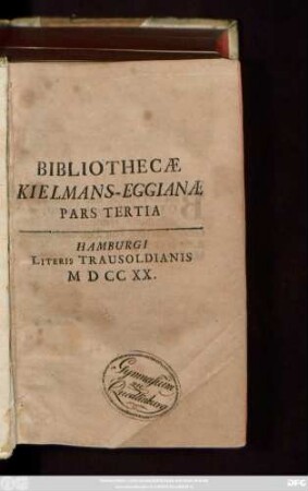 Ps. 3: Bibliothecæ Kielmans-Eggianæ Pars ...