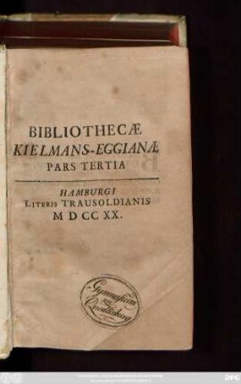 Ps. 3: Bibliothecæ Kielmans-Eggianæ Pars ...