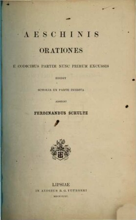 Aeschinis Orationes e codicibus partim nunc primum excussis
