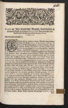 Copia an Ihro Käyserliche Majestät fernerweiten allerunterthänigst abgelassenen Memorialis Burgermeister und Raths deß H. Reichs freyen Stadt Speyer : sub dato 19. Maii 1716